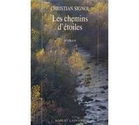 Christian Signol – Les Chemins d'étoiles – Livre – Éditions Robert Laffont