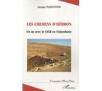 Les Chemins D'hébron - Un An Avec Le Cicr En Cisjordanie