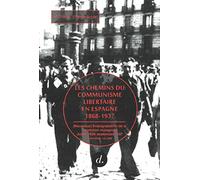 Les Chemins du communisme libertaire en Espagne T03: 1868-1937