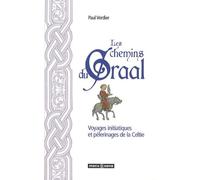 Les chemins du Graal: Voyages initiatiques et pèlerinages de la Celtie
