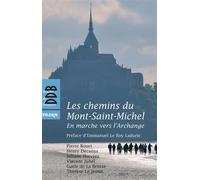 Les Chemins Du Mont-Saint-Michel - En Marche Vers L'archange