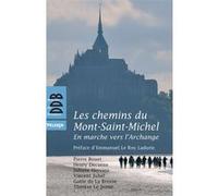Les Chemins Du Mont-Saint-Michel - En Marche Vers L'archange