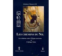 Les chemins du Nil: Les relations entre l'Egypte ancienne et l'Afrique noire
