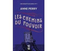 Les chemins du pouvoir Anne Perry (Auteur), Florence Bertrand (Traduction)