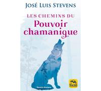 Les chemins du pouvoir chamanique - Jose Luis Stevens - Macro - broché - Essai