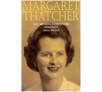 Margaret Thatcher – Les Chemins du pouvoir : Mémoires – Tome 2 – Les Éditions Albin Michel