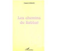 Les chemins du sabbat Commentaire des quatre premiers chapitres du livre de la genèse - Claude Guiraud - L'harmattan - broché - Livre