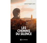 Les chemins du silence - Ludovic Prigent-Lamri - Le Lys Bleu - broché - Témoignage