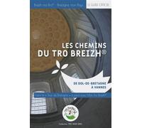 Les Chemins du Tro Breizh : de Dol-De-Bretagne à Vannes - Laurine Mourot - Mon Tro Breizh - broché - Guide