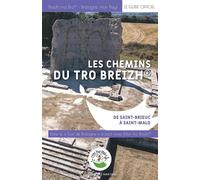Les Chemins du Tro Breizh : de Saint Brieuc à Saint Malo De Saint Brieuc à Saint Malo - Laurine Mourot - Mon Tro Breizh - broché - Guide