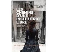 Les chemins d'une institutrice libre Christophe Dijoux (Auteur)