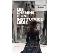 Les chemins d'une institutrice libre - Christophe Dijoux - Nouvelles Sources - ebook (ePub) - Essai