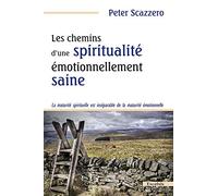 Les chemins d'une spiritualité émotionnellement saine