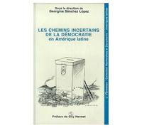 Les Chemins Incertains De La Démocratie En Amérique Latine - Stratégies De Transition Et De Consolidation Politiques