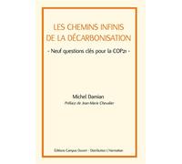 Les chemins infinis de la décarbonisation Neuf questions clés pour la COP21 - Michel Damian - Campus Ouvert - broché - Etude