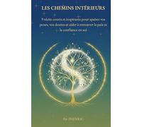 LES CHEMINS INTERIEURS: 9 récits pour être avec soi