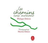 Les chemins nous inventent - - Philippe Delerm - Lgf - Livre