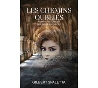 Les chemins oubliés Roman historique ? Moldavie XVe siècle - Gilbert Spaletta - Atramenta - broché - Roman