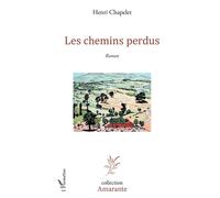 Les chemins perdus Roman - Chapelet, Henri - L'harmattan - broché - Roman