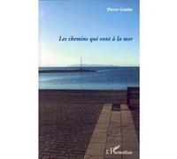 Pierre Goldin – Les chemins qui vont à la mer – Des territoires de l'air pur – Broché