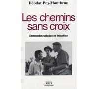 Les chemins sans croix: Commandos spéciaux en Indochine
