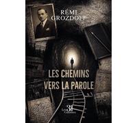 Les chemins vers la parole - Rémi Grozdoff - Trois Colonnes - broché - Biographie