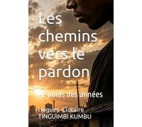 Les chemins vers le pardon: Le poids des années