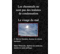 Les chemtrails ne sont pas des traînées de condensation: Le visage du mal