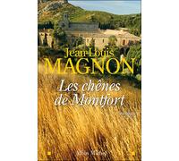Les Chênes de Montfort - Jean-Louis Magnon - Albin Michel - broché - Roman