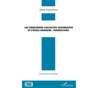 Les chercheurs collectifs coopératifs et l'école moderne : perspectives - Olivier Francomme - L'harmattan - broché - Manuel