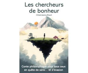 Les chercheurs de bonheur: Conte philosophique et dystopique de développement personnel, pour tous ceux en quête de sens… et d’évasion | Format broché