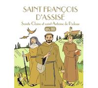 Les Chercheurs De Dieu - Saint François D'assise - Sainte Claire Et Saint Antoine De Padoue En Bd