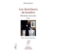 Séverine Jouve – Les chercheurs de lumière : Révolutions minuscules – Roman