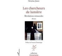 Séverine Jouve – Les chercheurs de lumière : Révolutions minuscules – Roman