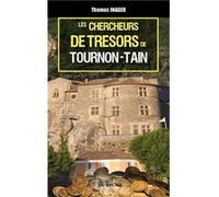 Les Chercheurs de trésors de Tournon-Tain Thomas Inager (Auteur)