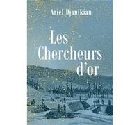 Les chercheurs d'or Ariel Djanikian (Auteur)