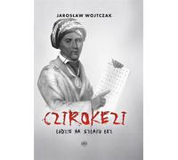 Les Cherokee sur la piste des larmes - Jaroslaw Wojtczak (Buch auf Polnisch)