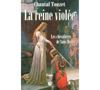 Les chevalières de Sans Mercy, tome 3 La reine violée - Chantal Touzet - Anne Carriere Eds - broché - Roman