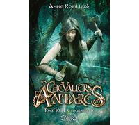Les chevaliers d'Antarès - Tome 10 (10)