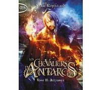 Les chevaliers d'Antarès - Tome 11 Alliance Anne Robillard (Auteur)