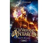 Les chevaliers d'Antarès - Tome 11 Anne Robillard (Auteur)