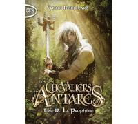 Les chevaliers d'Antarès - Tome 12 La Prophétie (12)