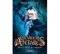 Les chevaliers d'Antarès - tome 7 Vent de trahison (7)