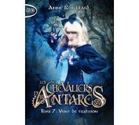 Les Chevaliers D'antarès Tome 7 - Vent De Trahison