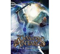 Les Chevaliers d'Antarès - Tome 8 Porteur d'espoir (8)