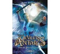 Les Chevaliers D'antarès Tome 8 - Porteur D'espoir