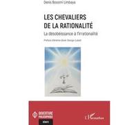 Les chevaliers de la rationalité Denis Bosomi Limbaya (Auteur), Antoine-Dover Osongo-Lukadi (Préface)