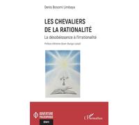 Les chevaliers de la rationalité La désobéissance à l’irrationalité - Denis Bosomi Limbaya - L'harmattan - broché - Essai