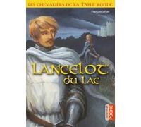 Les chevaliers de la Table Ronde: Lancelot du lac