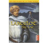 François Johan – Les chevaliers de la Table Ronde: Lancelot du Lac – Roman junior dès 9 ans – Poche